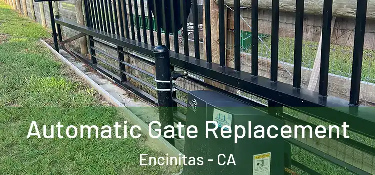  Automatic Gate Replacement Encinitas - CA
