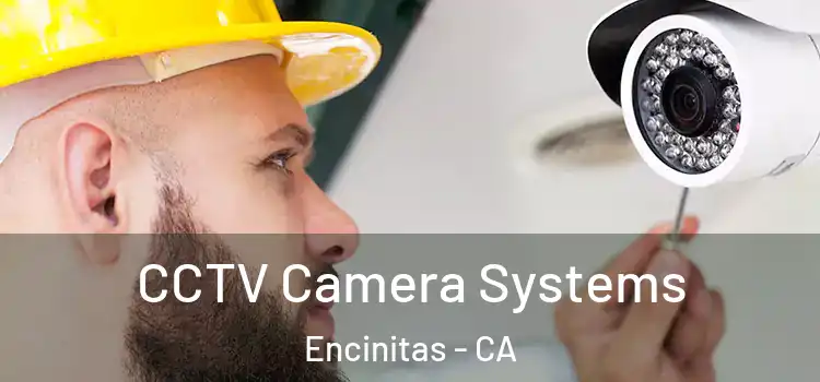  CCTV Camera Systems Encinitas - CA