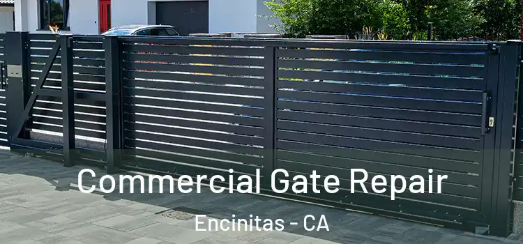  Commercial Gate Repair Encinitas - CA