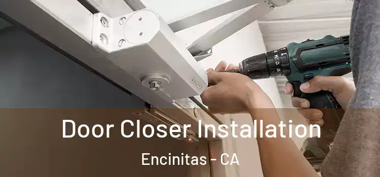  Door Closer Installation Encinitas - CA