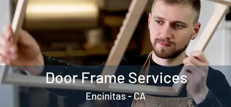  Door Frame Services Encinitas - CA