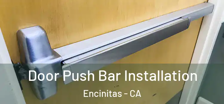 Door Push Bar Installation Encinitas - CA