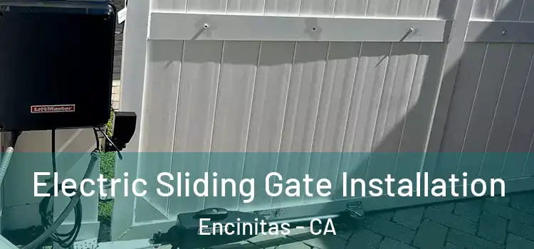  Electric Sliding Gate Installation Encinitas - CA