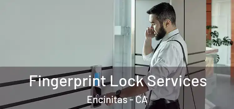  Fingerprint Lock Services Encinitas - CA