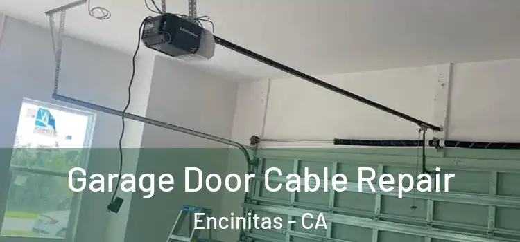  Garage Door Cable Repair Encinitas - CA