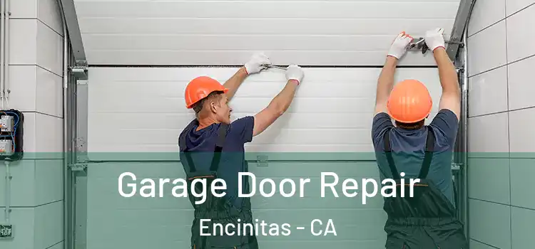  Garage Door Repair Encinitas - CA