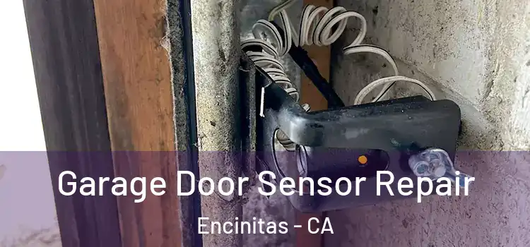  Garage Door Sensor Repair Encinitas - CA