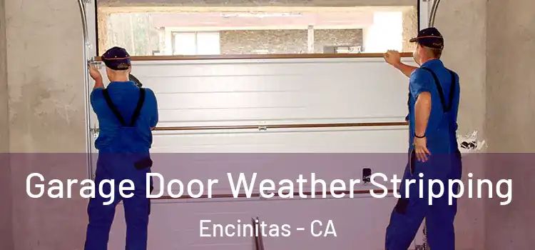  Garage Door Weather Stripping Encinitas - CA