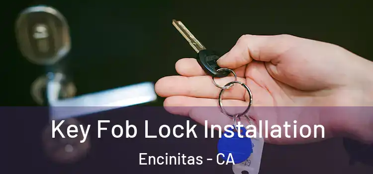  Key Fob Lock Installation Encinitas - CA