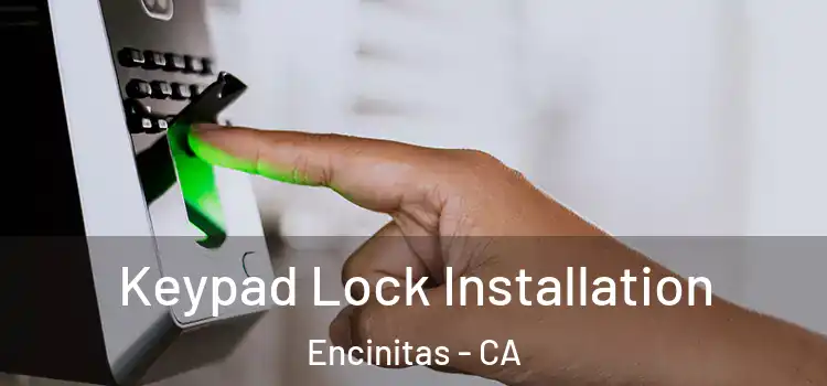  Keypad Lock Installation Encinitas - CA