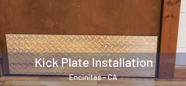  Kick Plate Installation Encinitas - CA