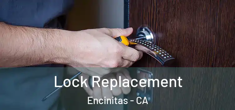  Lock Replacement Encinitas - CA