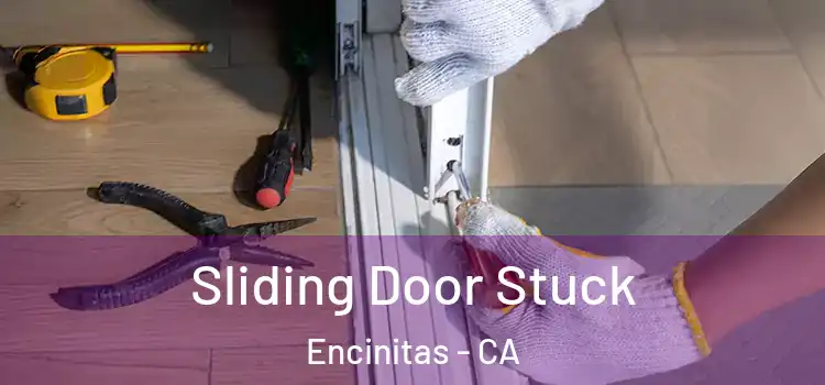  Sliding Door Stuck Encinitas - CA